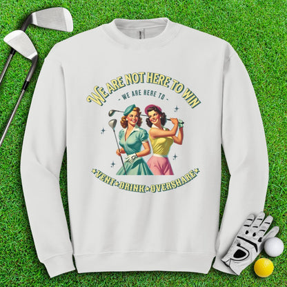 Here to Vent, Drink & Overshare Crewneck - TeeHee Golf Gear