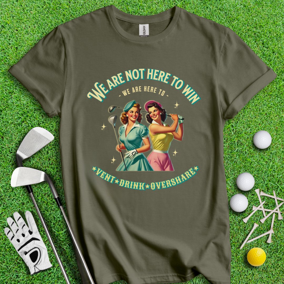 Here to Vent, Drink & Overshare T-Shirt - TeeHee Golf Gear