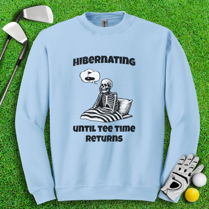 Hibernating Until Tee Time Returns Crewneck - TeeHee Golf Gear