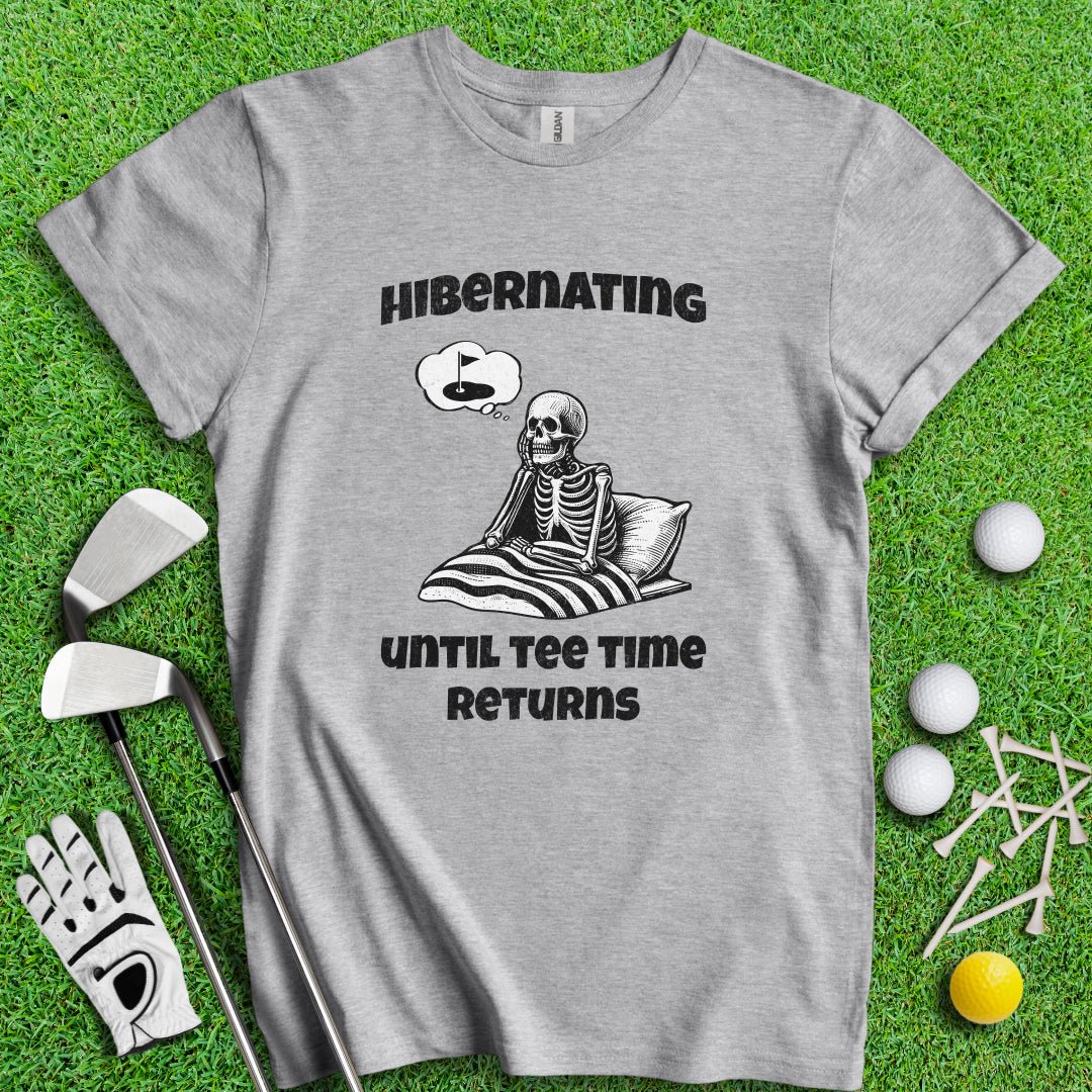 Hibernating Until Tee Time Returns T-shirt - TeeHee Golf Gear