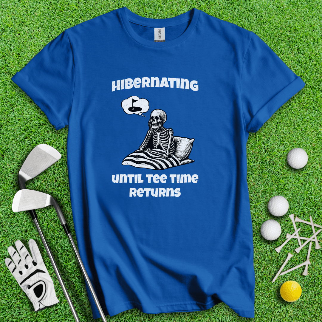 Hibernating Until Tee Time Returns T-shirt - TeeHee Golf Gear