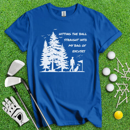 Hitting the Ball Straight into My Bag of Excuses Funny Golf T - Shirt - TeeHee Golf Gear