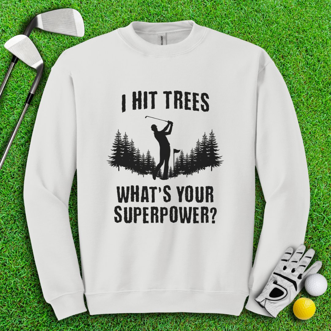 Hitting Trees Is My Superpower Crewneck - TeeHee Golf Gear