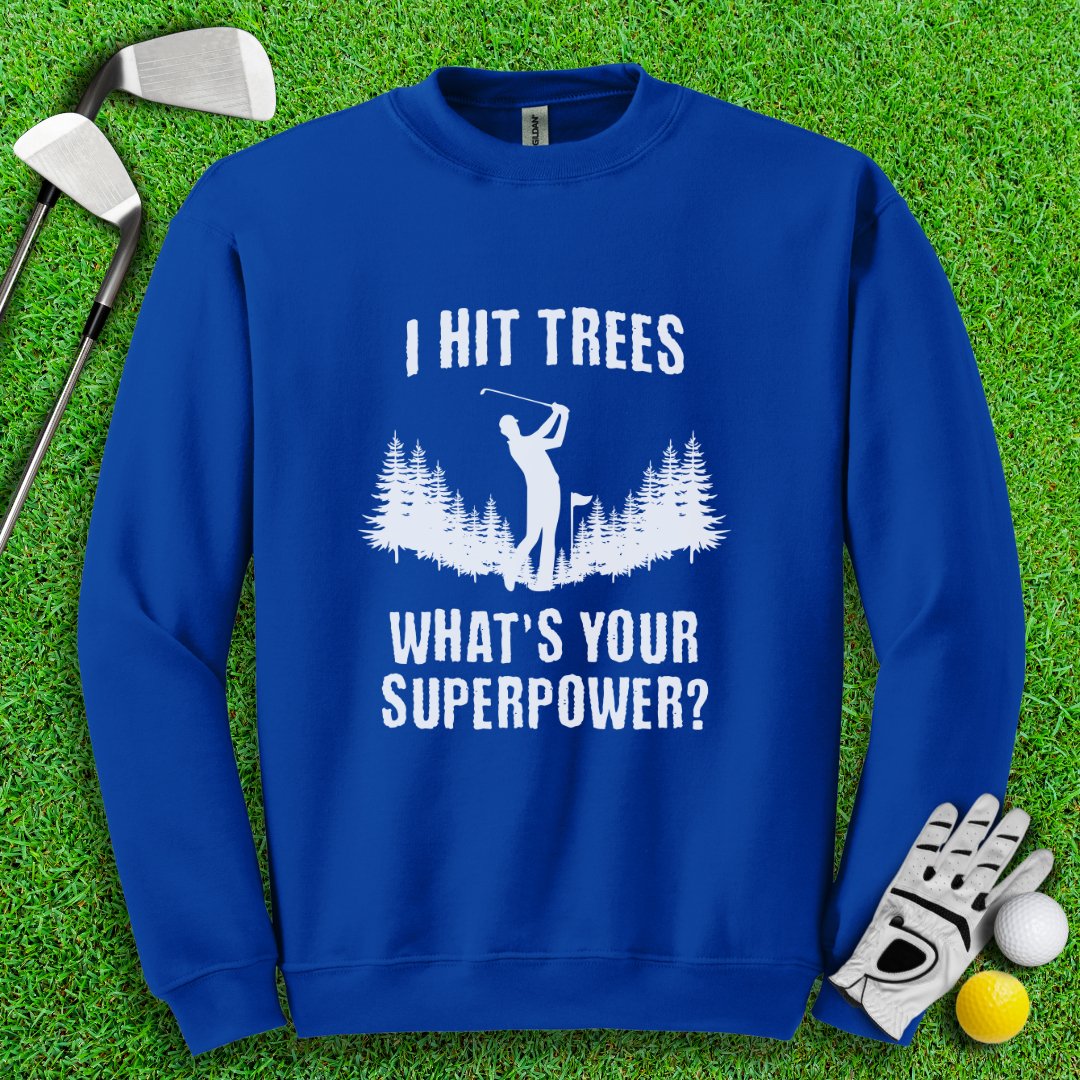 Hitting Trees Is My Superpower Crewneck - TeeHee Golf Gear