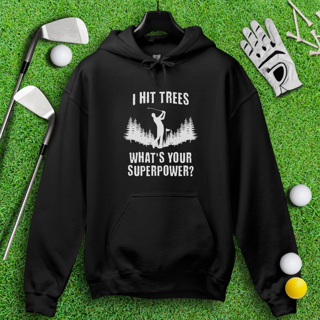 Hitting Trees Is My Superpower Hoodie - TeeHee Golf Gear