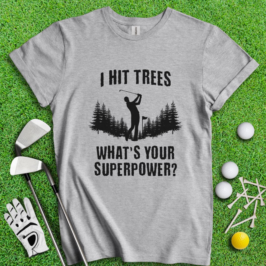 Hitting Trees Is My Superpower T-Shirt - TeeHee Golf Gear