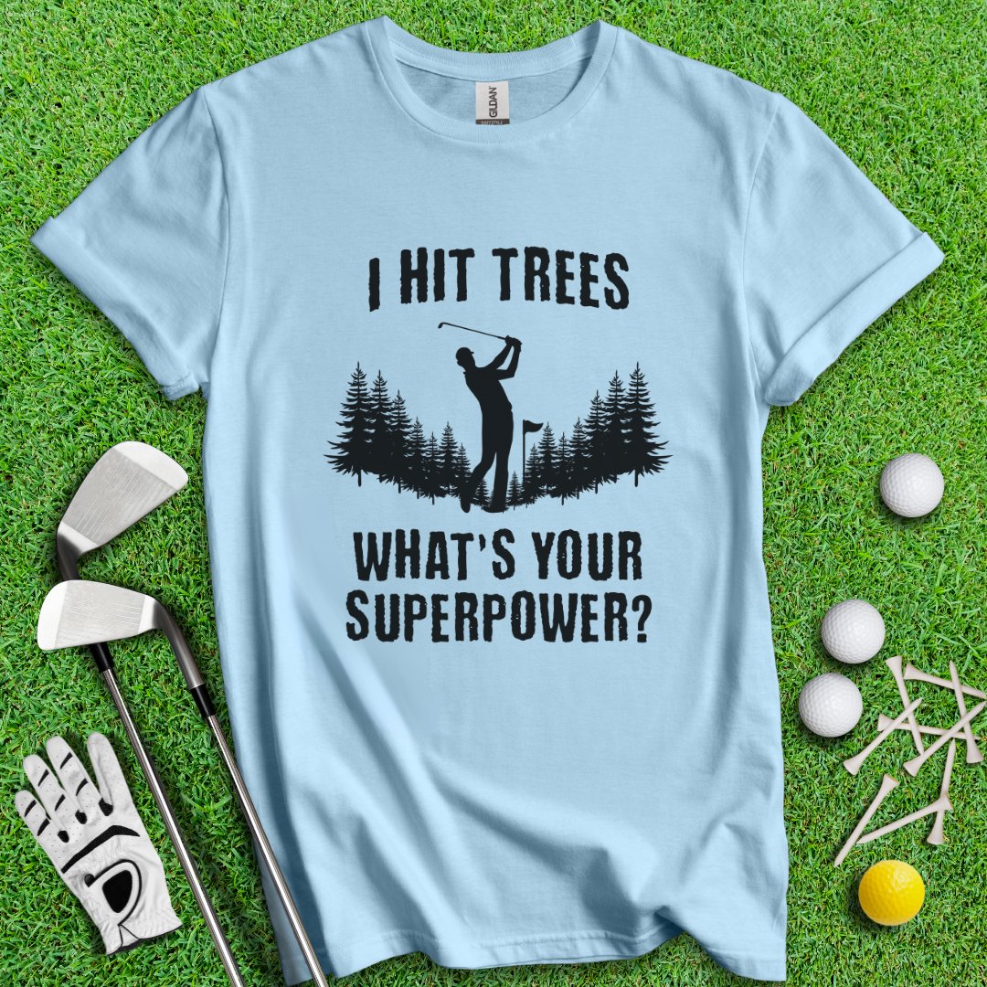 Hitting Trees Is My Superpower T-Shirt - TeeHee Golf Gear