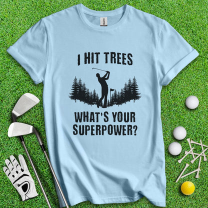 Hitting Trees Is My Superpower T-Shirt - TeeHee Golf Gear