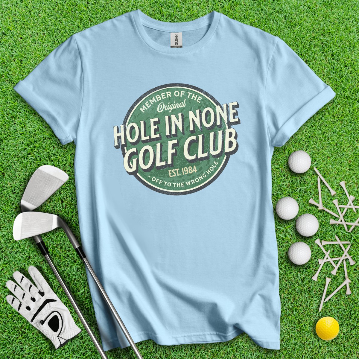 Hole In None Golf Club Custom T - Shirt - TeeHee Golf Gear