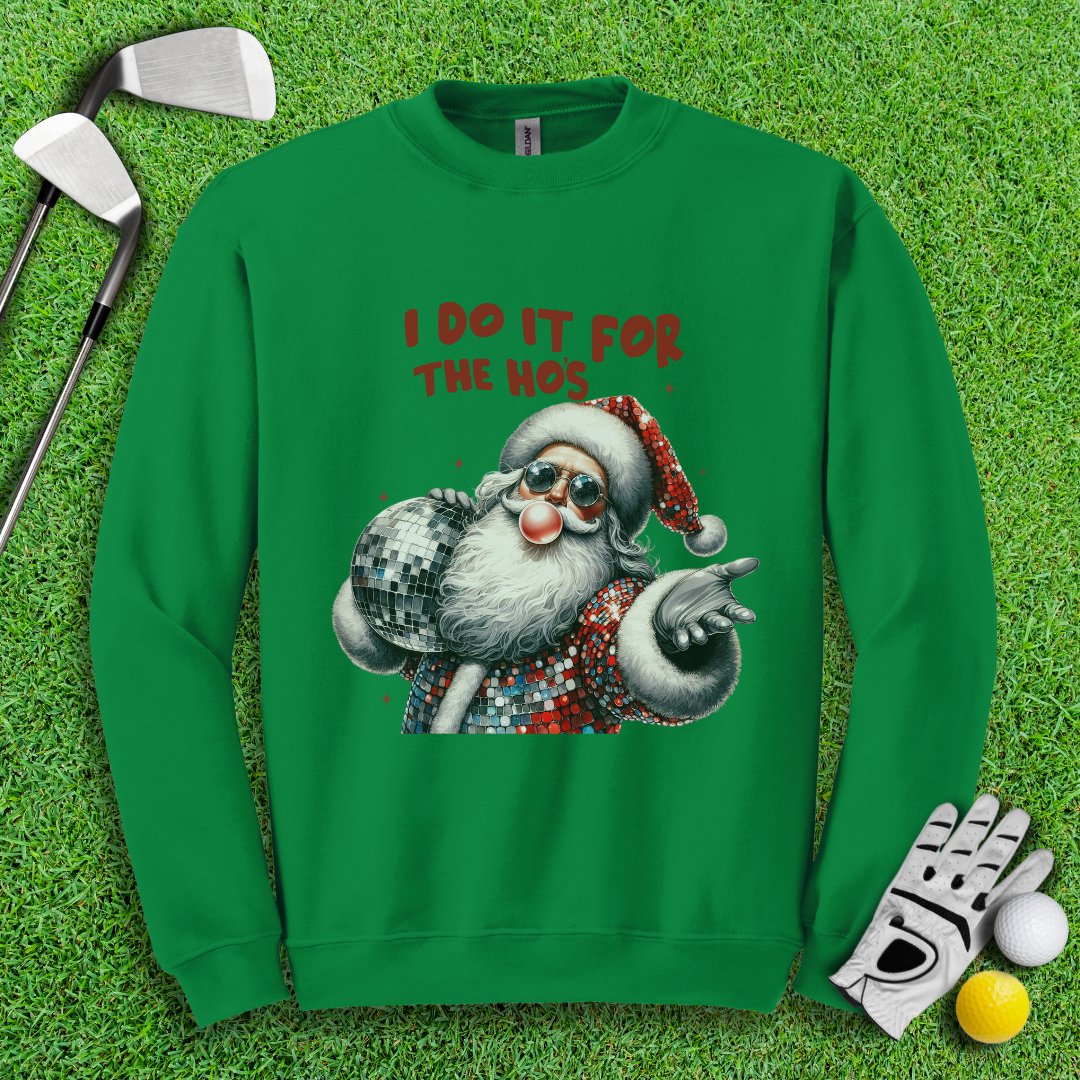 I Do It For The Hos Crewneck - TeeHee Golf Gear