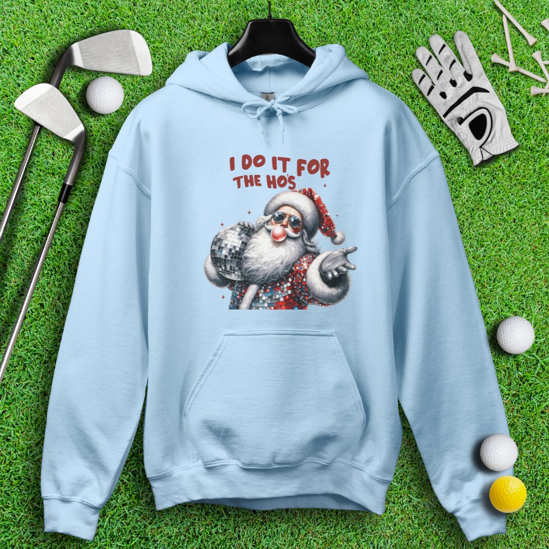 I Do It For The Hos Hoodie - TeeHee Golf Gear