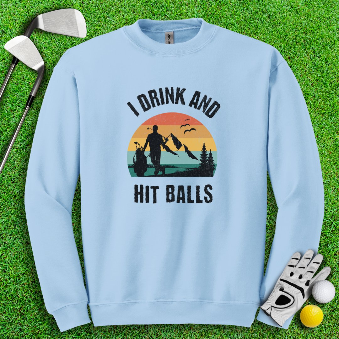 I Drink & Hit Balls Crewneck - TeeHee Golf Gear