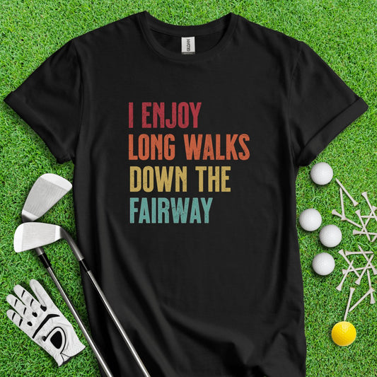 I Enjoy Long Walks Down The Fairway Funny Golf T - Shirt - TeeHee Golf Gear