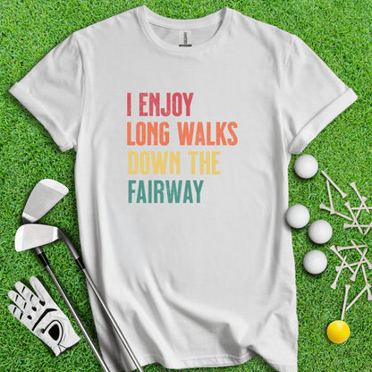 I Enjoy Long Walks Down The Fairway Funny Golf T - Shirt - TeeHee Golf Gear