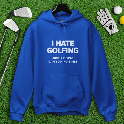 I Hate Golfing Hoodie - TeeHee Golf Gear