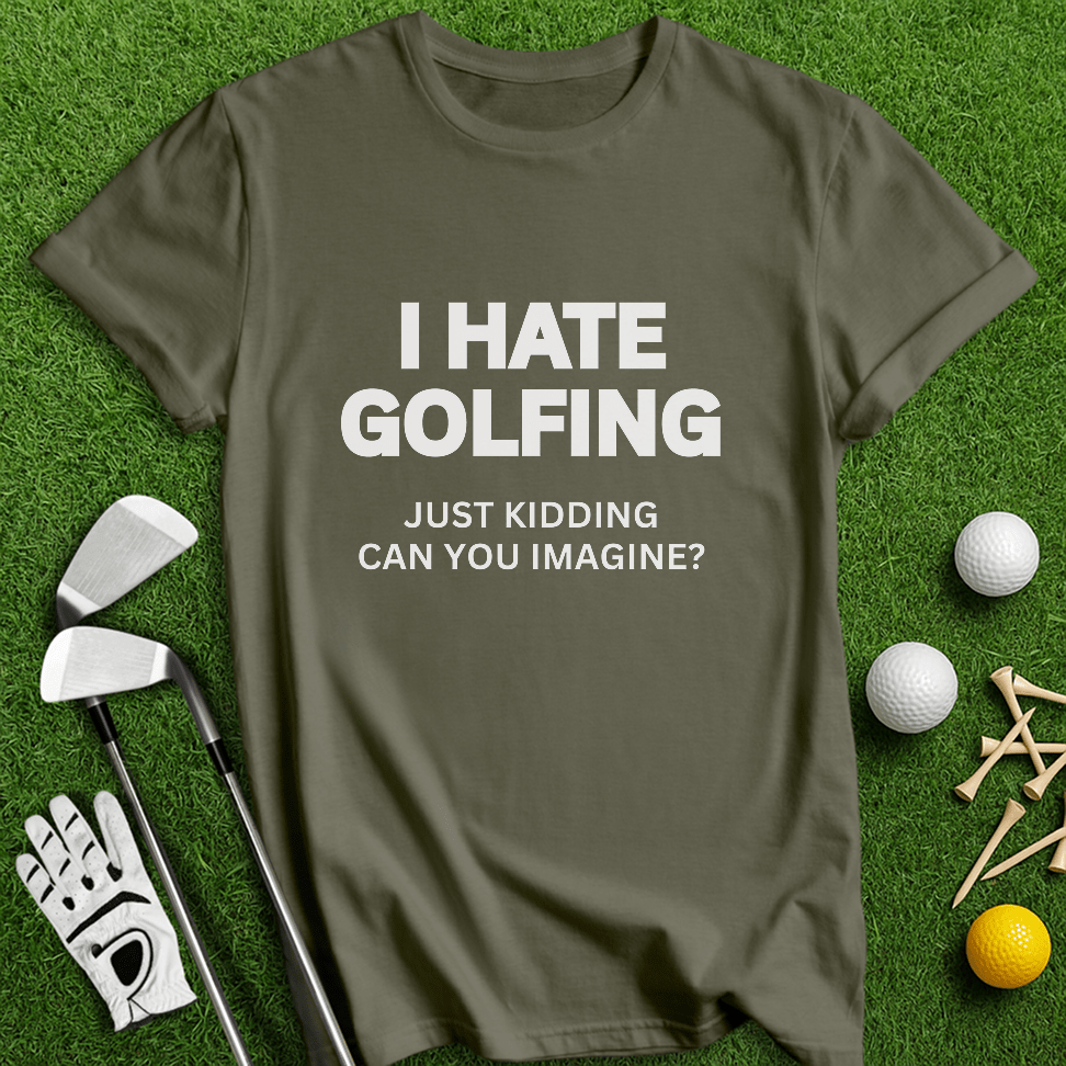 I Hate Golfing T-shirt - TeeHee Golf Gear