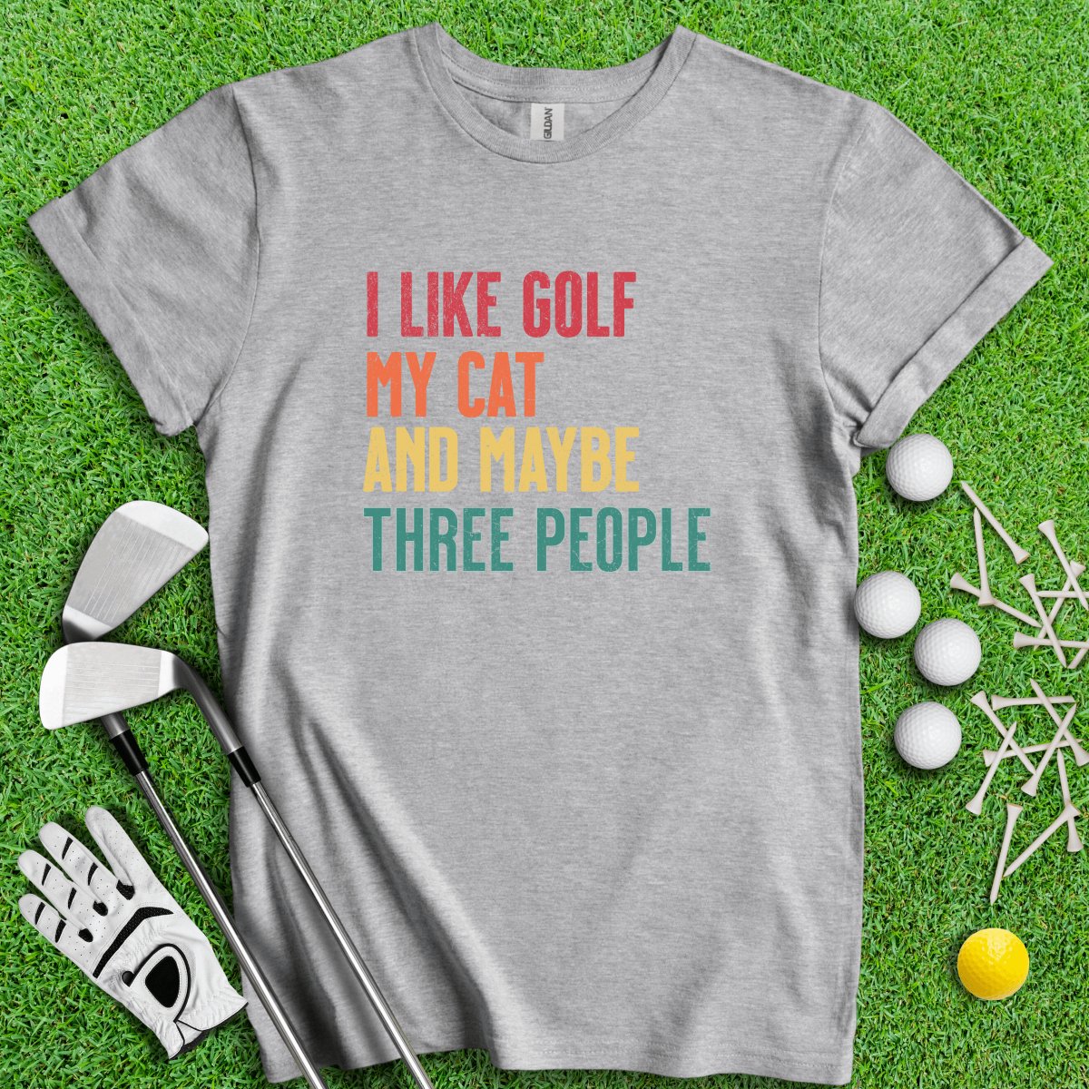 I like Golf, My Cat And Maybe Three People T - Shirt - TeeHee Golf Gear