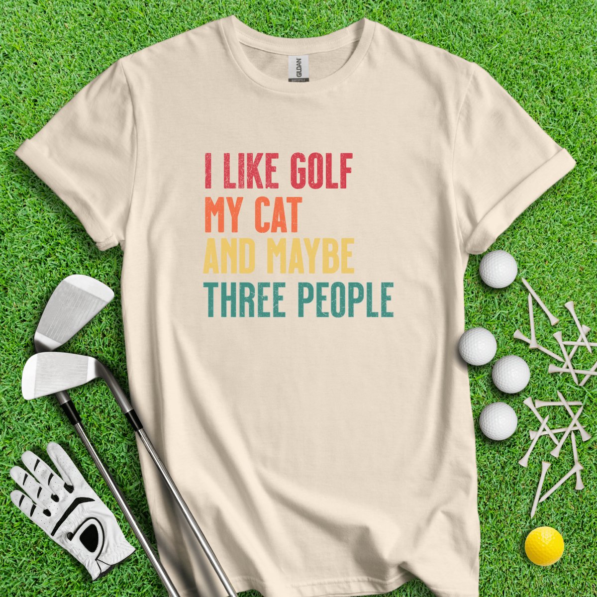 I like Golf, My Cat And Maybe Three People T - Shirt - TeeHee Golf Gear