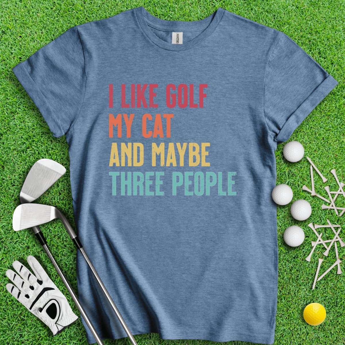 I like Golf, My Cat And Maybe Three People T - Shirt - TeeHee Golf Gear