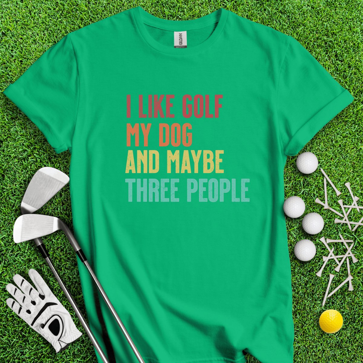 I Like Golf, My Dog and Maybe 3 People T - Shirt - TeeHee Golf Gear