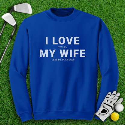 I Love My Wife Crewneck - TeeHee Golf Gear