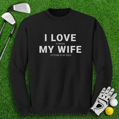 I Love My Wife Crewneck - TeeHee Golf Gear
