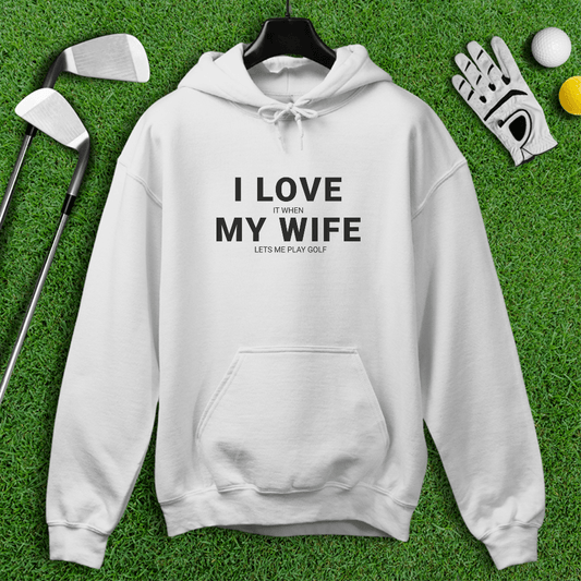 I Love My Wife Hoodie - TeeHee Golf Gear