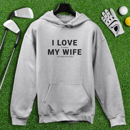 I Love My Wife Hoodie - TeeHee Golf Gear