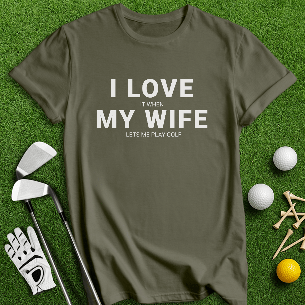 I Love My Wife T-Shirt - TeeHee Golf Gear