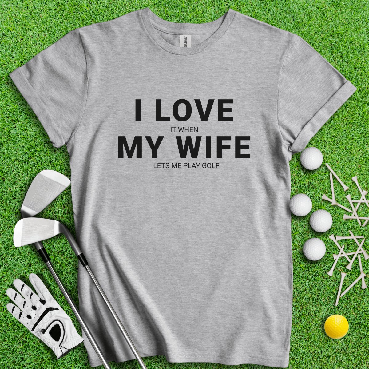 I Love My Wife T - Shirt - TeeHee Golf Gear