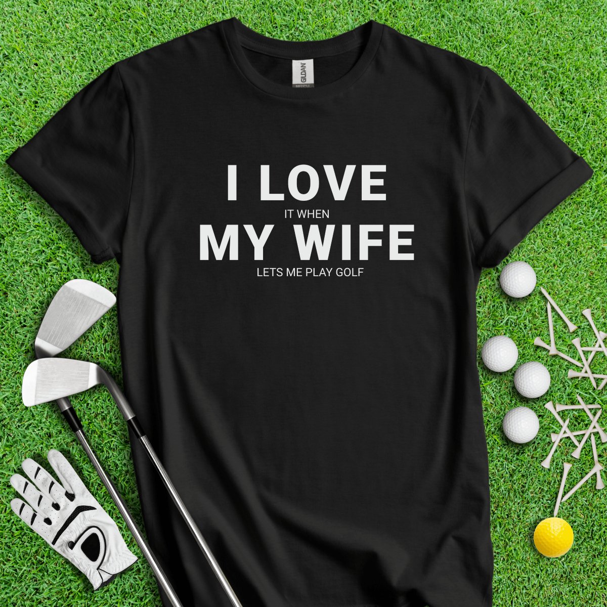 I Love My Wife T - Shirt - TeeHee Golf Gear
