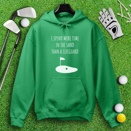 I Spend More Time In The Sand Than Lifeguard Hoodie - TeeHee Golf Gear