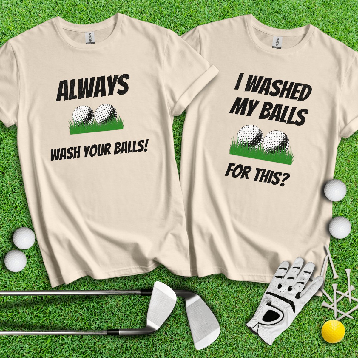 I Washed My Balls For This? Always Wash Your Balls! Funny Golf Couple T - Shirt - TeeHee Golf Gear