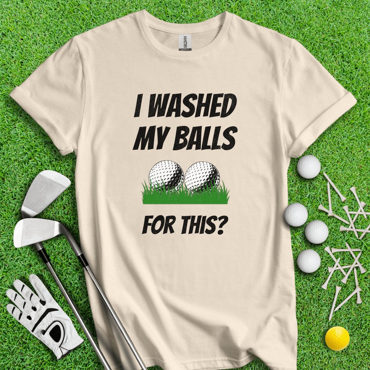 I Washed My Balls For This? Golf Funny T - Shirt - TeeHee Golf Gear