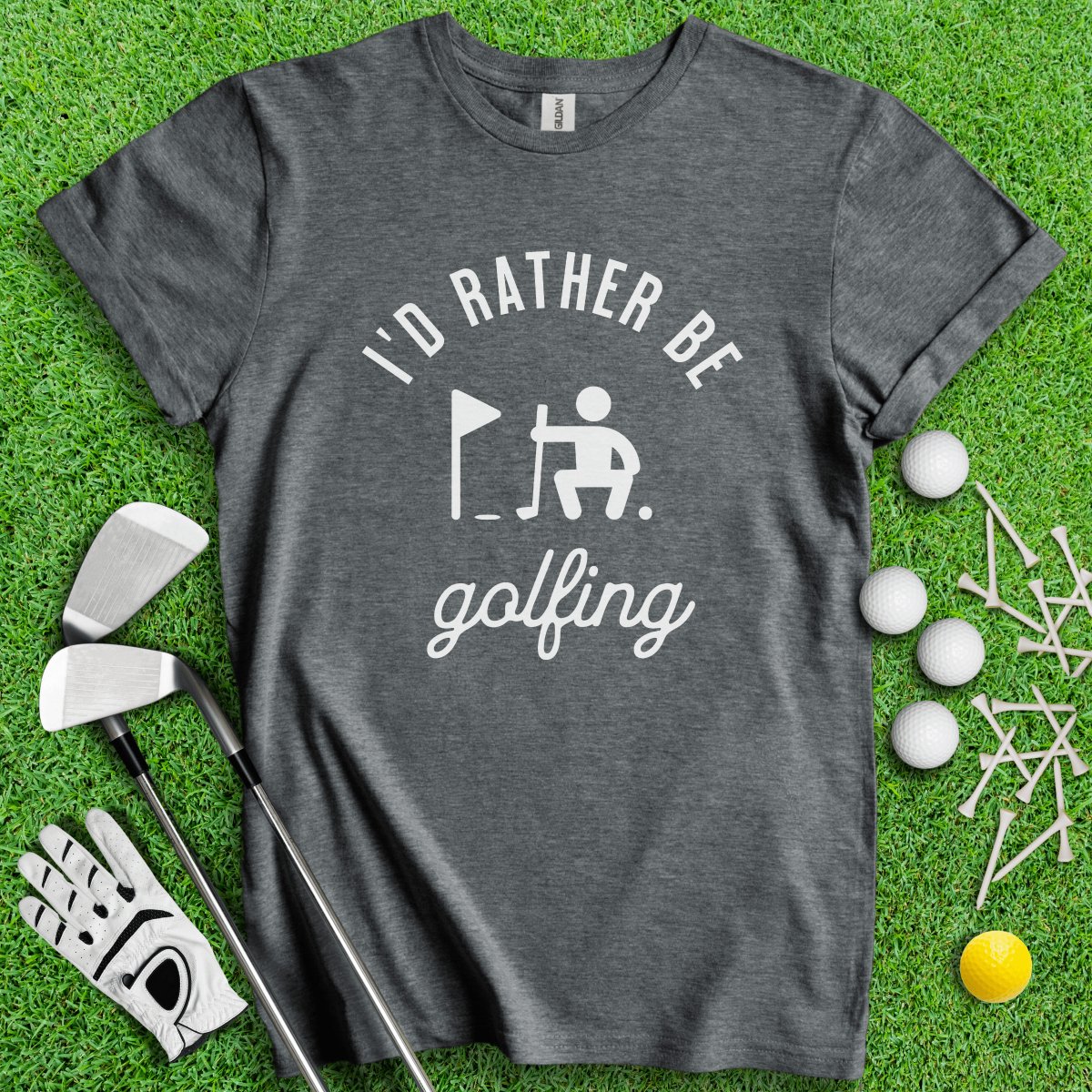 I'd Rather Be Golfing Funny Golf T - Shirt - TeeHee Golf Gear