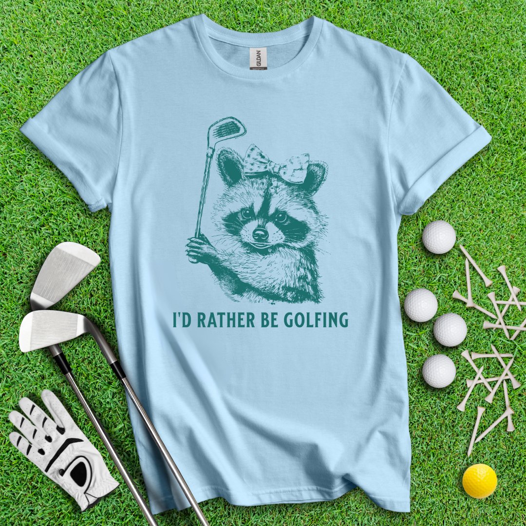 I'd Rather Be Golfing Raccoon T-Shirt - TeeHee Golf Gear