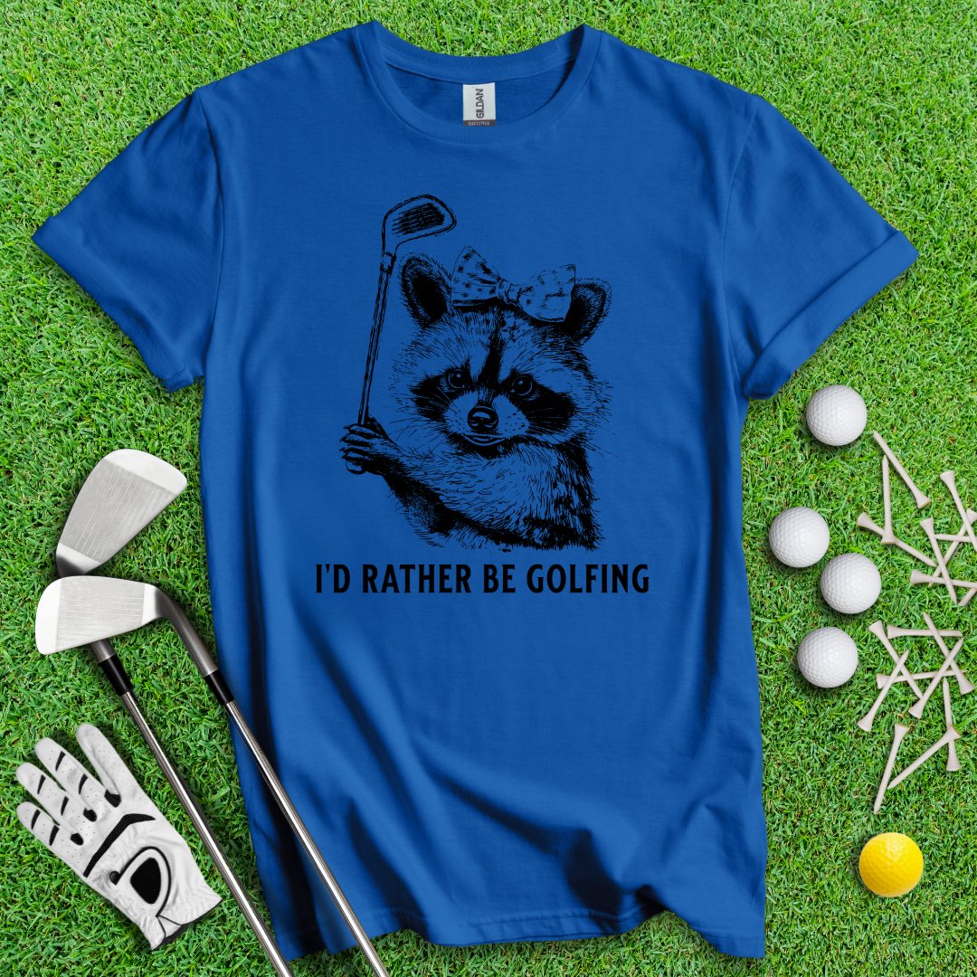 I'd Rather Be Golfing Raccoon T-Shirt - TeeHee Golf Gear