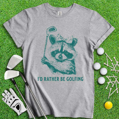 I'd Rather Be Golfing Raccoon T-Shirt - TeeHee Golf Gear