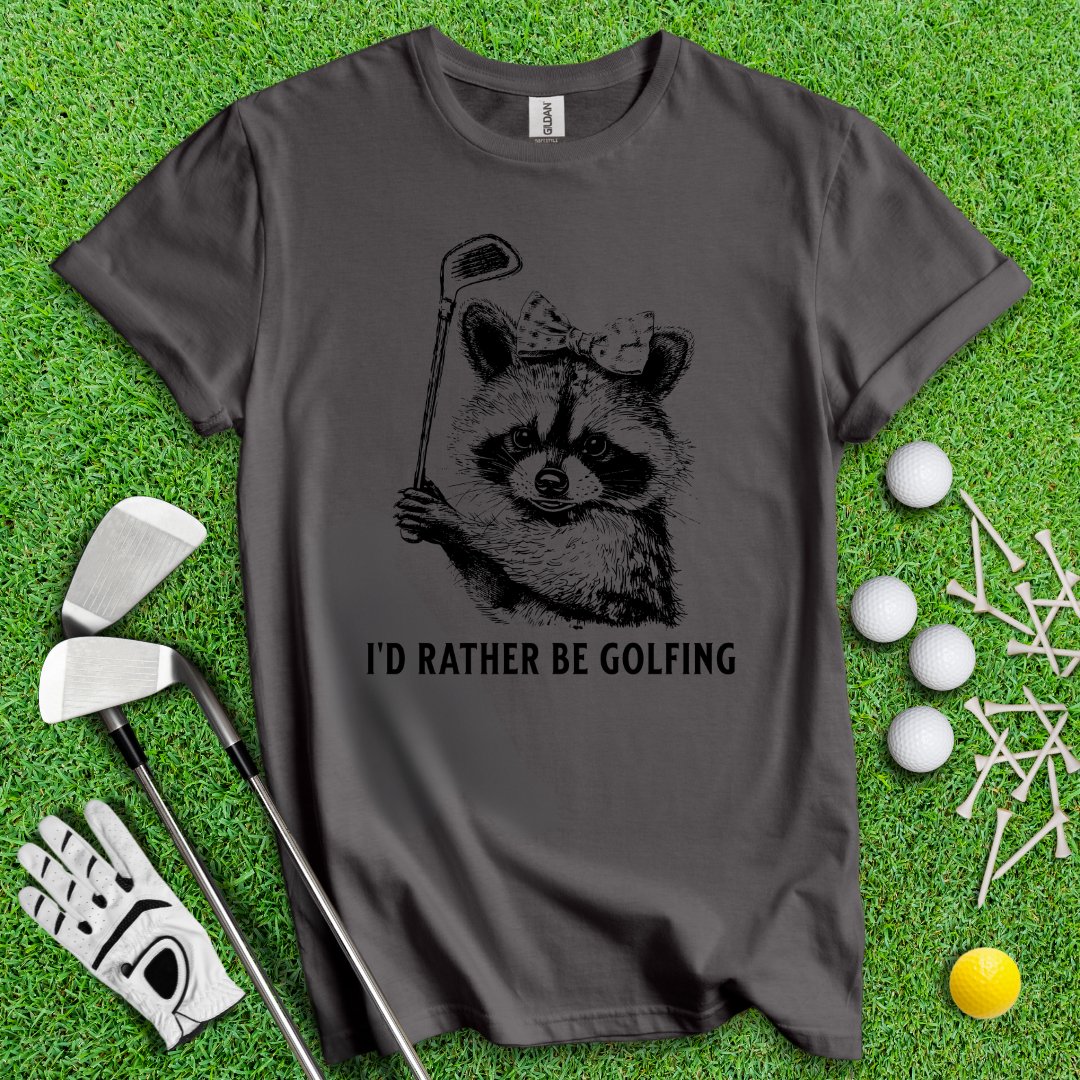 I'd Rather Be Golfing Raccoon T-Shirt - TeeHee Golf Gear