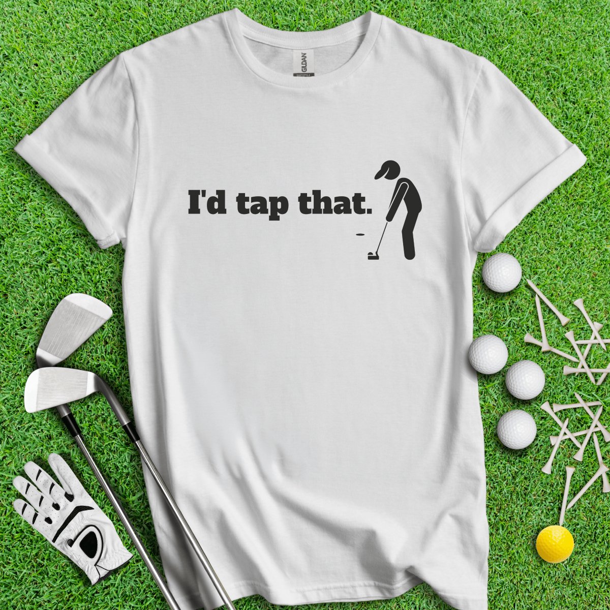 I'd Tap That T - Shirt - TeeHee Golf Gear