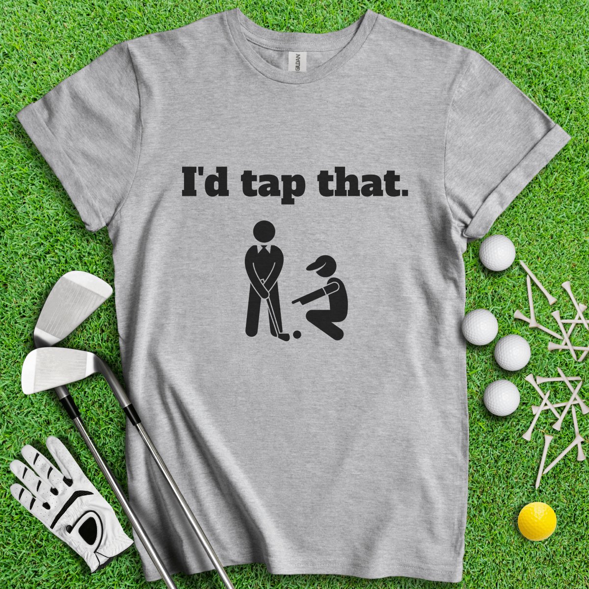 I'd Tap That T - Shirt - TeeHee Golf Gear