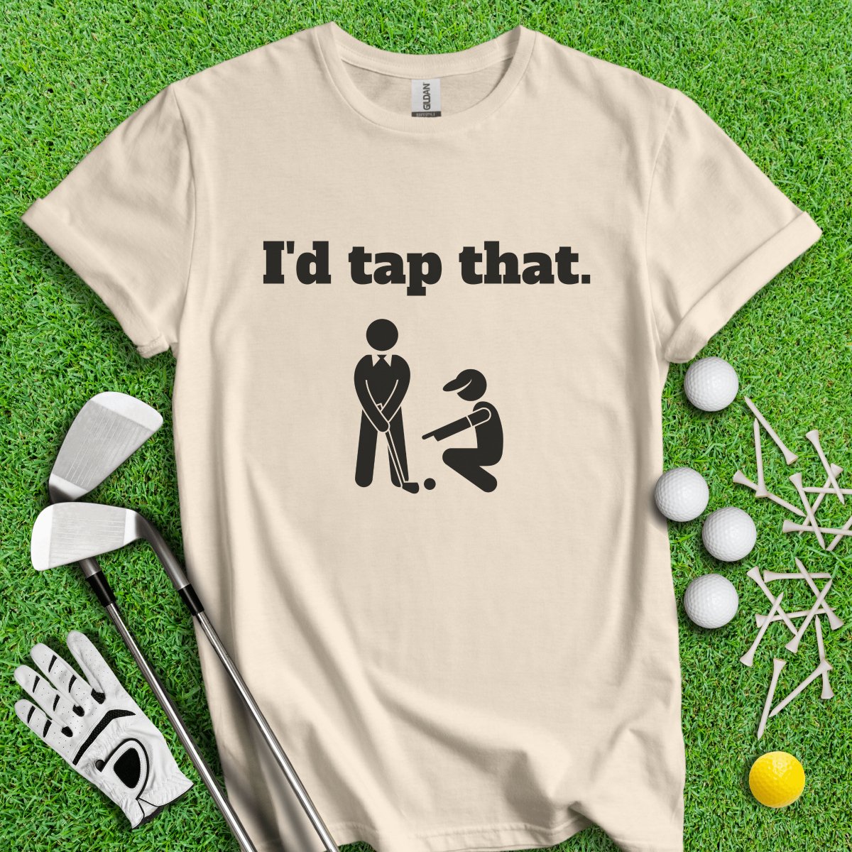 I'd Tap That T - Shirt - TeeHee Golf Gear
