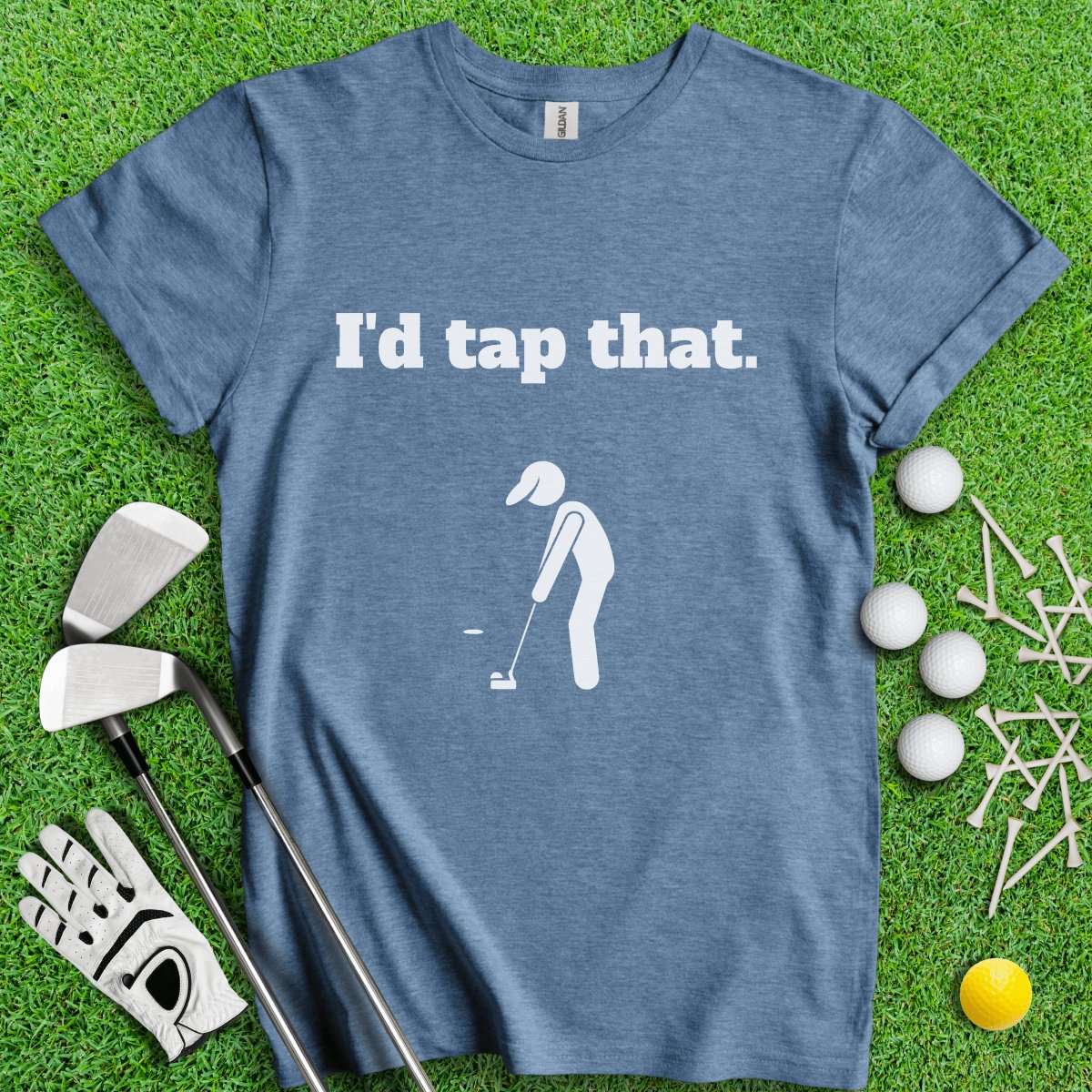 I'd Tap That T - Shirt - TeeHee Golf Gear