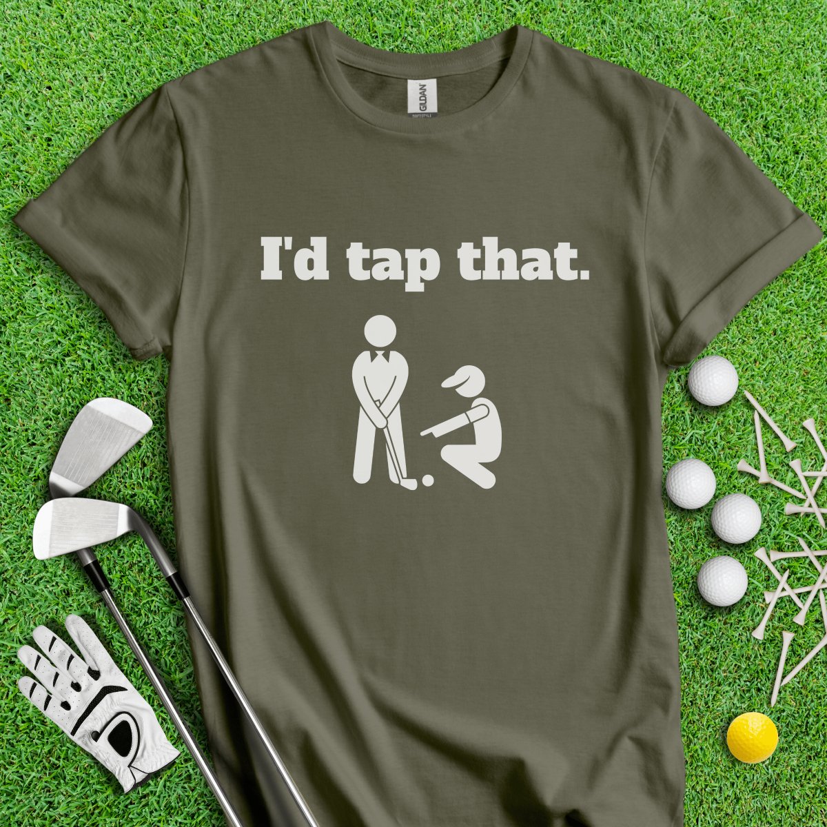 I'd Tap That T - Shirt - TeeHee Golf Gear
