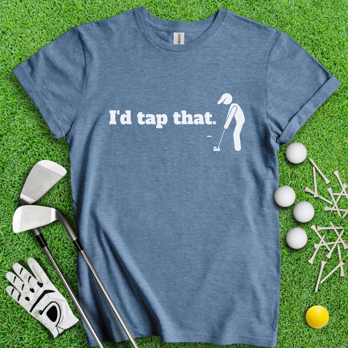 I'd Tap That T - Shirt - TeeHee Golf Gear