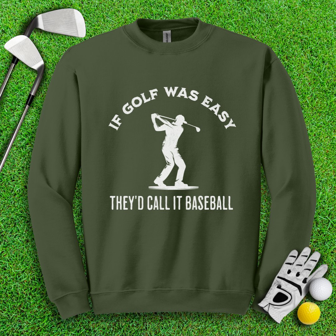 If Golf Was Easy, They'd Call It Baseball Crewneck - TeeHee Golf Gear