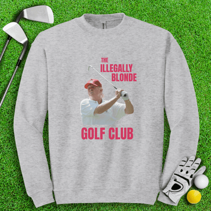Illegally Blonde Trump Crewneck - TeeHee Golf Gear