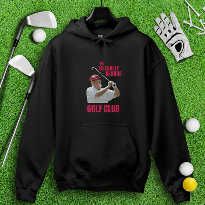 Illegally Blonde Trump Hoodie - TeeHee Golf Gear