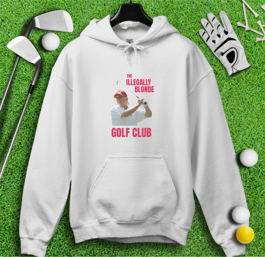 Illegally Blonde Trump Hoodie - TeeHee Golf Gear