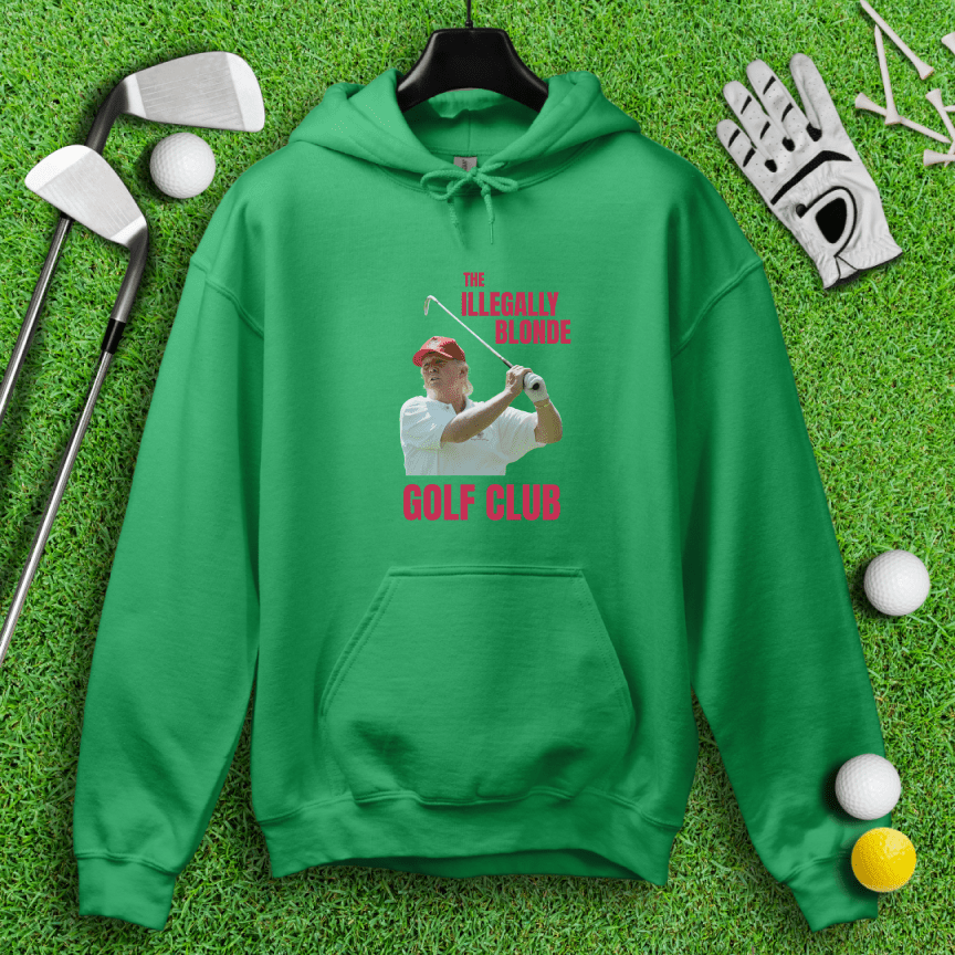 Illegally Blonde Trump Hoodie - TeeHee Golf Gear